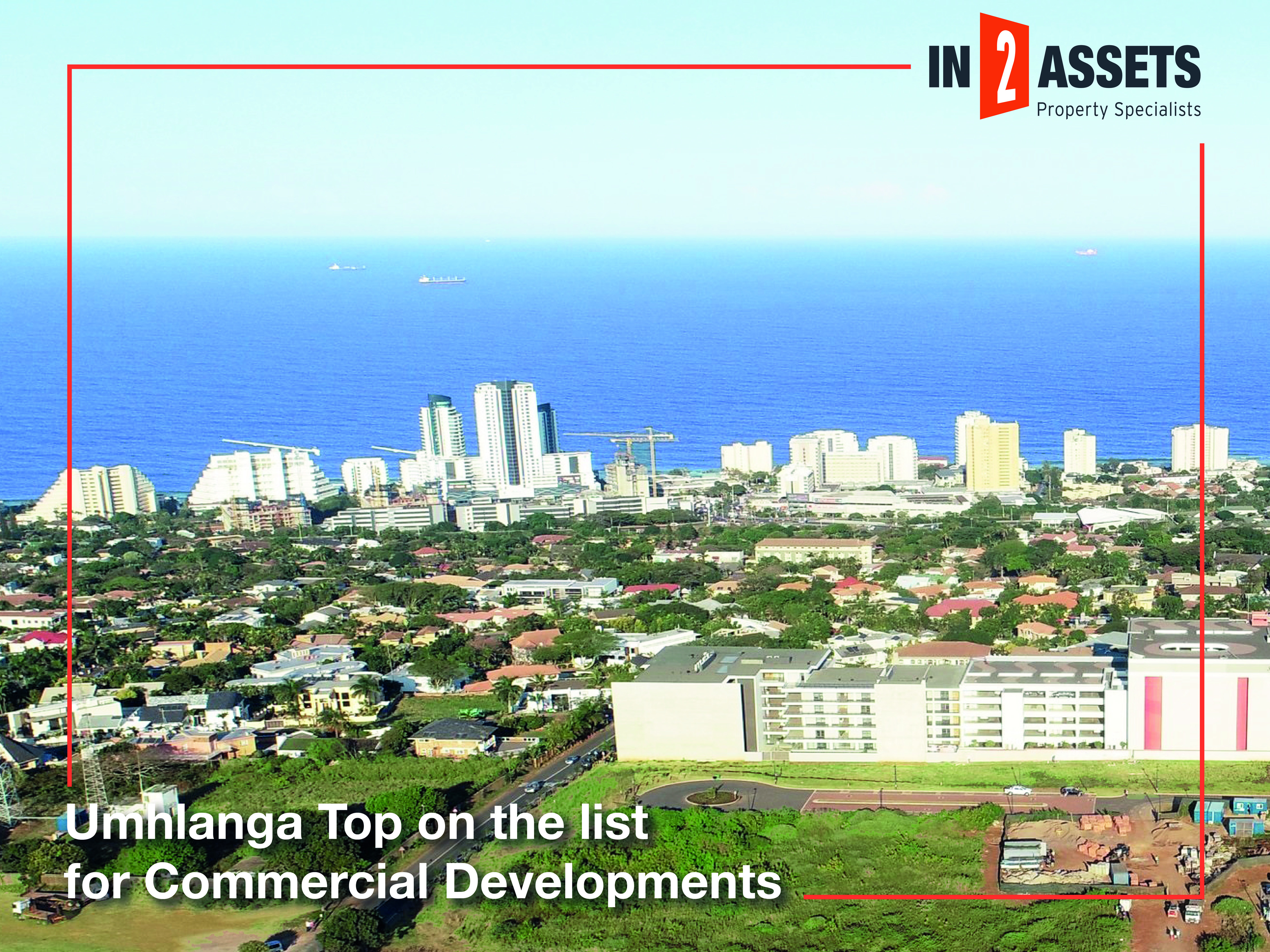 Umhlanga Top the list for Commercial Development