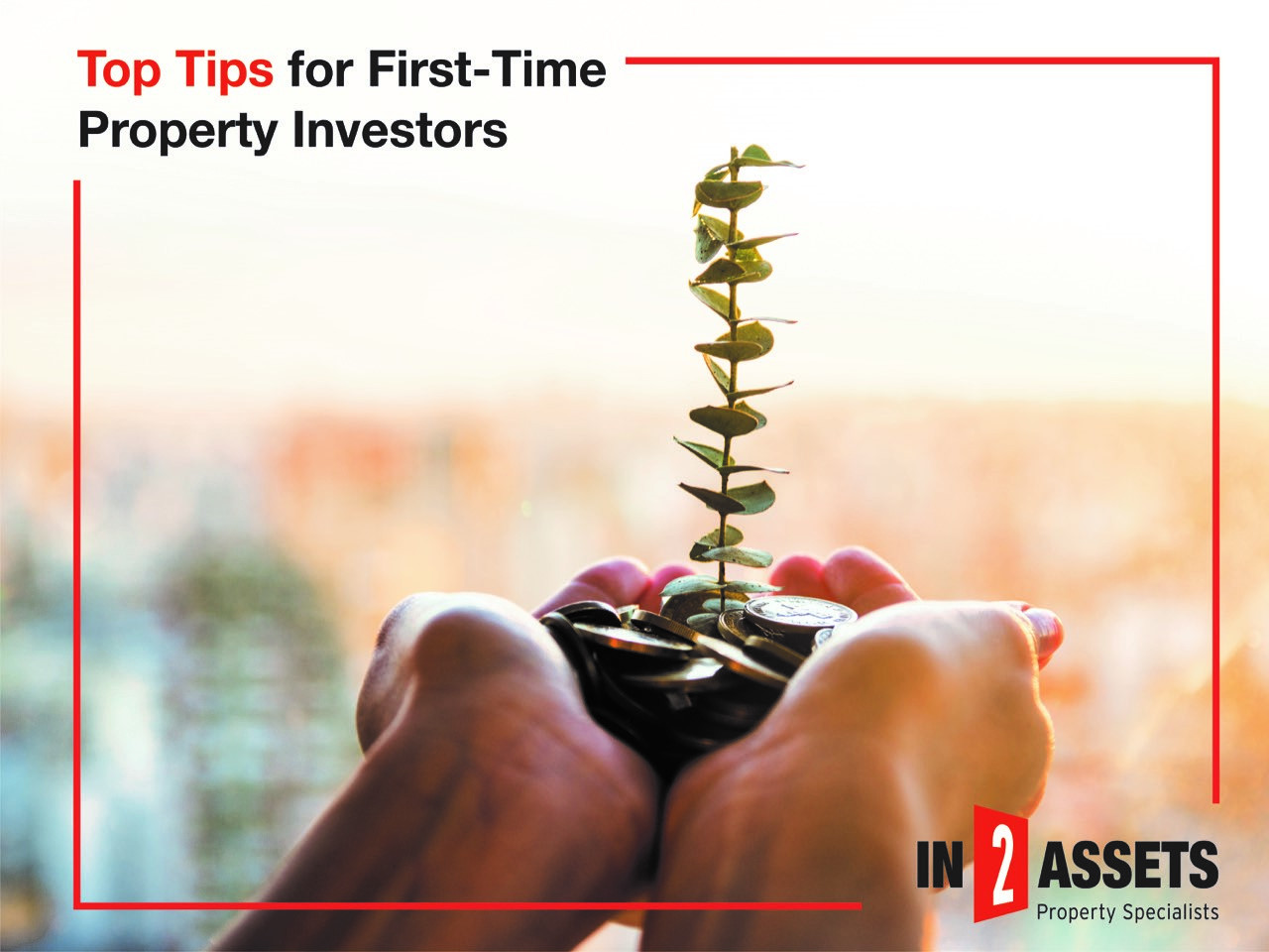 Top Tips for First-Time Property Investors